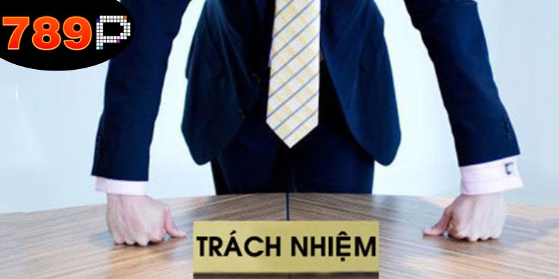 tam-quan-trong-thiet-yeu-cua-viec-choi-co-trach-nhiem